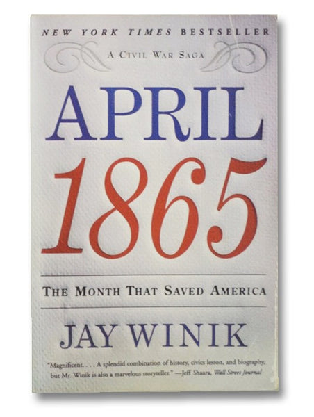 April 1865: The Month That Saved America