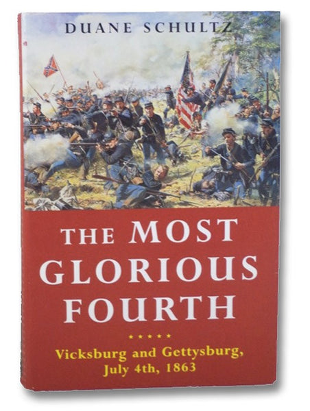 Most Glorious Fourth: Vicksburg and Gettysburg, July 4, 1863