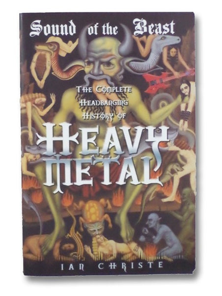 Sound of the Beast: The Complete Headbanging History of Heavy Metal