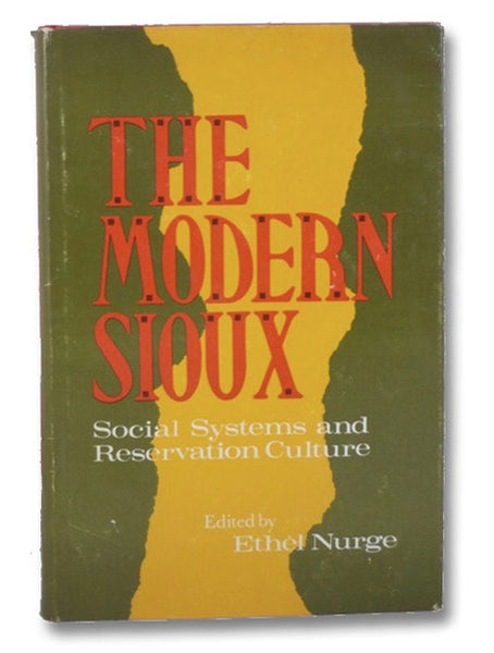The Modern Sioux: Social Systems and Reservation Culture