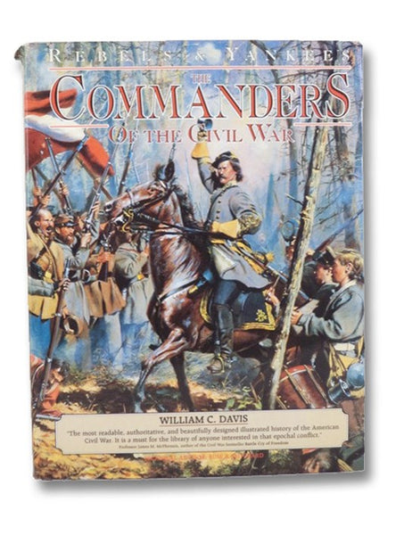 The Commanders of the Civil War (Rebels & Yankees)
