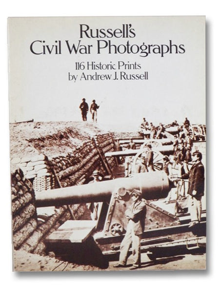 Russell's Civil War Photographs: 116 Historic Prints (Dover Photography Collections)
