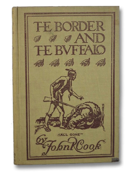 The Border and the Buffalo: An Untold Story of the Southwest Plains - The Bloody Border of Missouri and Kansas. The Story of the Slaughter of the Buffalo. Westward among the Big Game and Wild Tribes. A Story of Mountain and Plain