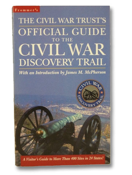 The Civil War Trust's Official Guide to the Civil War Discovery Trail