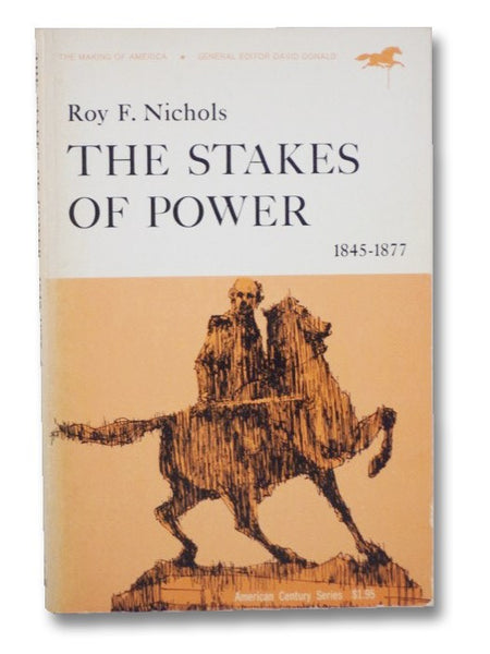 The Stakes of Power, 1845-1877