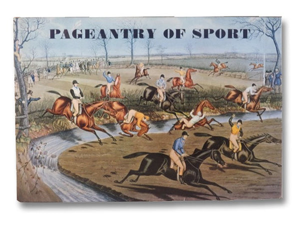 Pageantry of Sport From the Age of Chivalry to the Age of Victoria