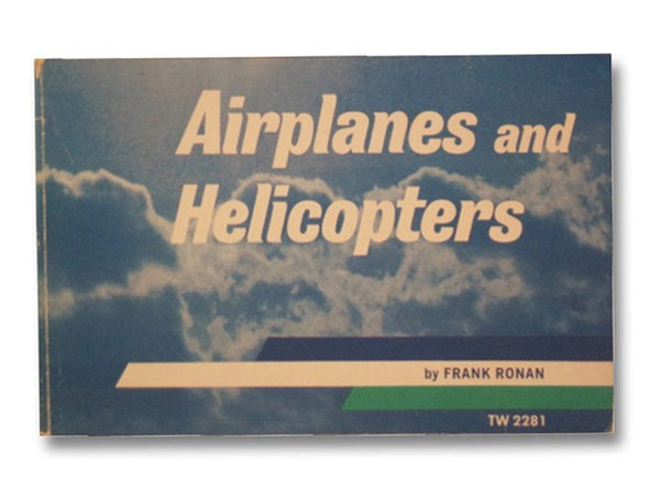 Airplanes and Helicopters (Illustrated with Photographs)