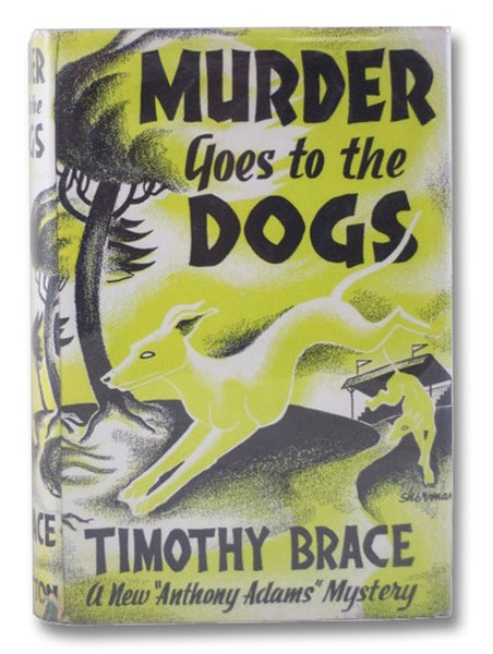 Murder Goes to the Dogs: Anthony Adams's Third Mystery