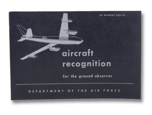 Aircraft Recognition for the Ground Observer (AF Manual 355-10)