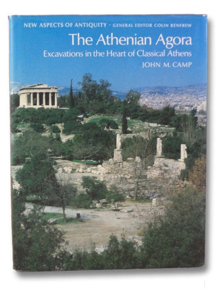 The Athenian Agora: Excavations in the Heart of Classical Athens