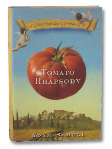 Tomato Rhapsody: A Fable of Love, Lust & Forbidden Fruit