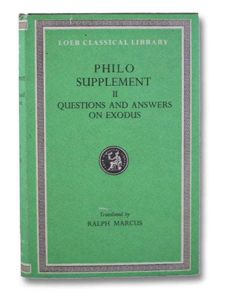 Philo Supplement II [2]: Questions and Answers on Exodus (The Loeb Classical Library No. 401)