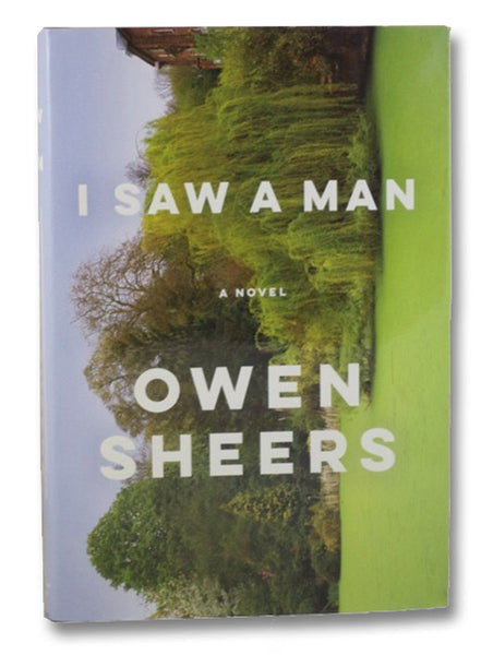 I Saw a Man: A Novel