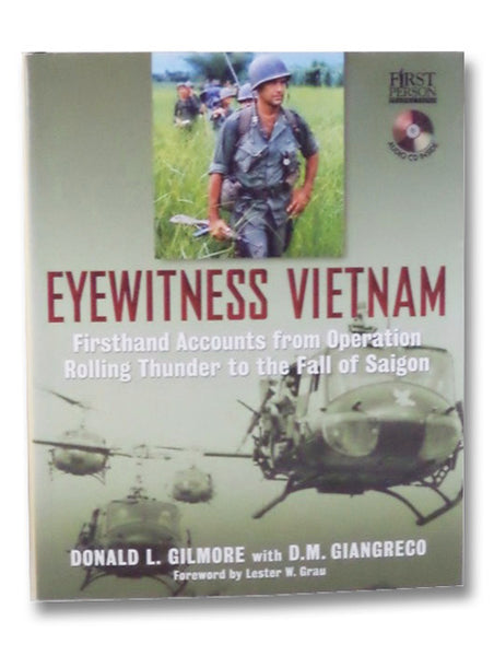 Eyewitness Vietnam: Firsthand Accounts from Operation Rolling Thunder to the Fall of Saigon