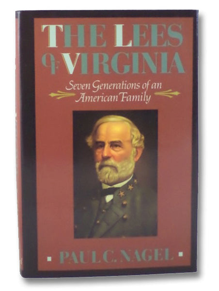 The Lees of Virginia: Seven Generations of an American Family