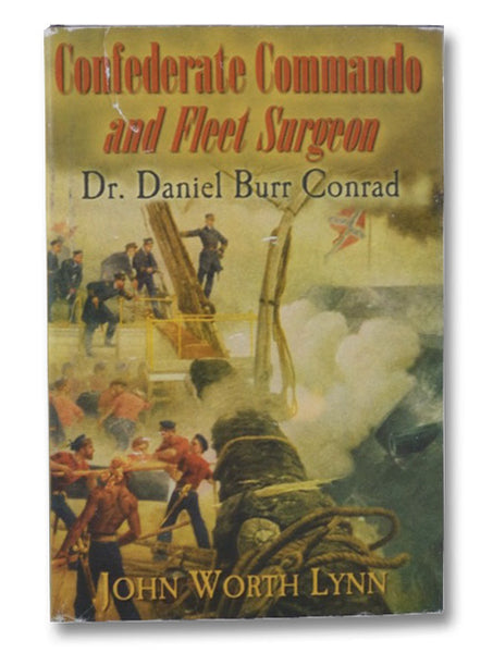 Confederate Commando and Fleet Surgeon: Dr. Daniel Burr Conrad