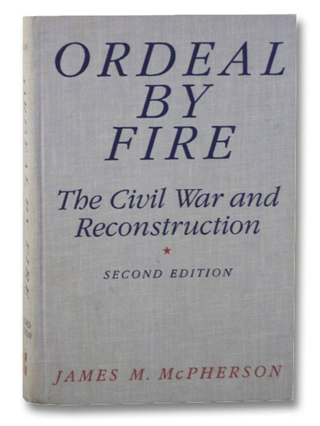 Ordeal by Fire: The Civil War and Reconstruction