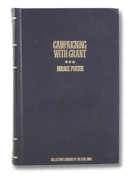 Campaigning with Grant (Collector's Library of the Civil War)