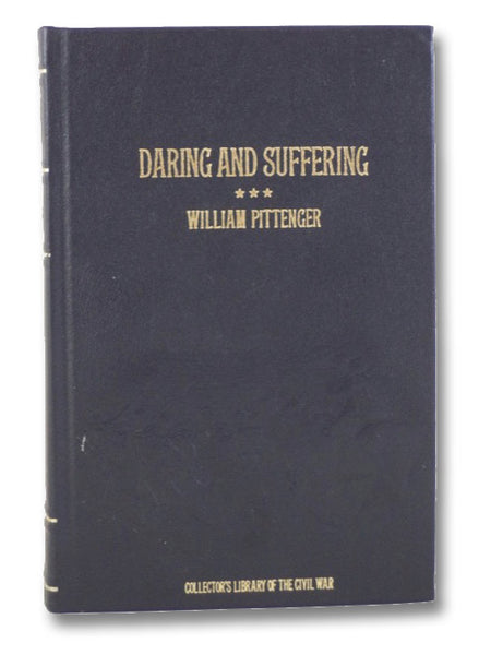 Daring and Suffering: A History of the Great Railroad Adventure (Collector's Library of the Civil War)