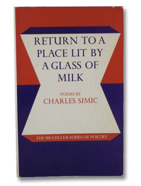 Return to a Place Lit By a Glass of Milk: Poems