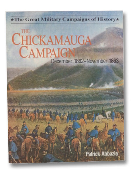 The Chickamauga Campaign: December 1862 - November 1863