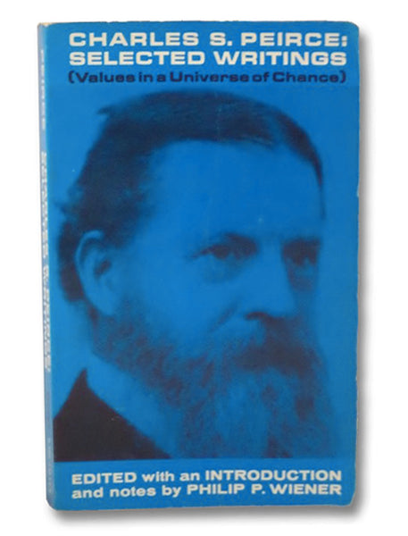 Charles S. Peirce: Selected Writings
