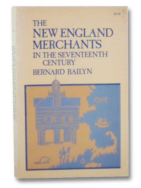 The New England Merchants in the Seventeenth Century