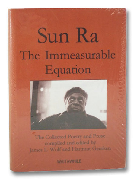 Sun Ra: The Immeasurable Equation - The Collected Poetry and Prose