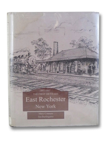 East Rochester, New York: One Hundred Years of History, 1897-1997 (Centennial Edition)