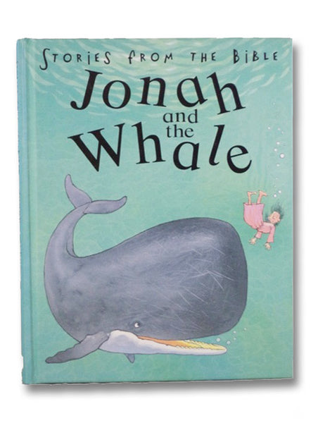 Jonah and the Whale (Stories from the Bible)