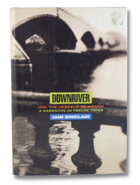 Downriver (or, The Vessels of Wrath): A Narrative in Twelve Tales