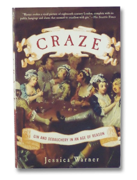 Craze: Gin and Debauchery in an Age of Reason