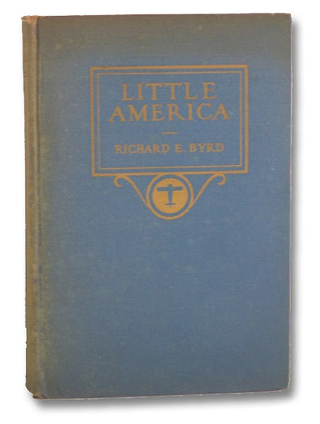 Little America: Aerial Exploration in the Antarctic, the Flight to the South Pole