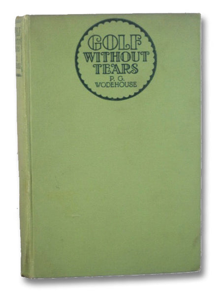 Golf Without Tears [Published in the U.K. as The Clicking of Cuthbert]