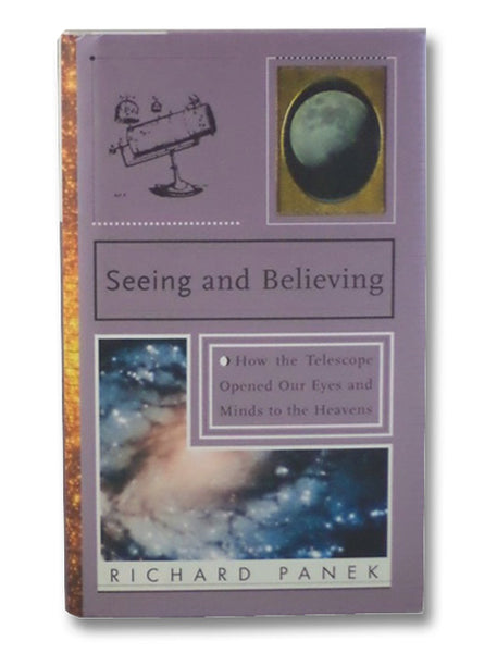 Seeing and Believing: A Short History of the Telescope and How we Look at the Universe