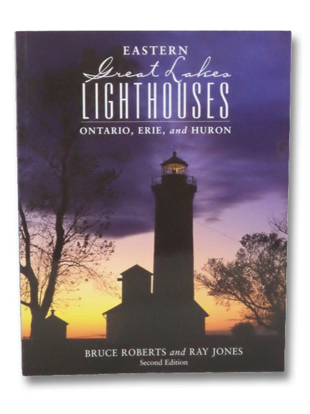 Eastern Great Lakes Lighthouses: Ontario, Erie, And Huron