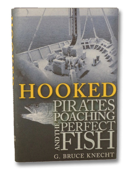 Hooked: Pirates, Poaching, and the Perfect Fish