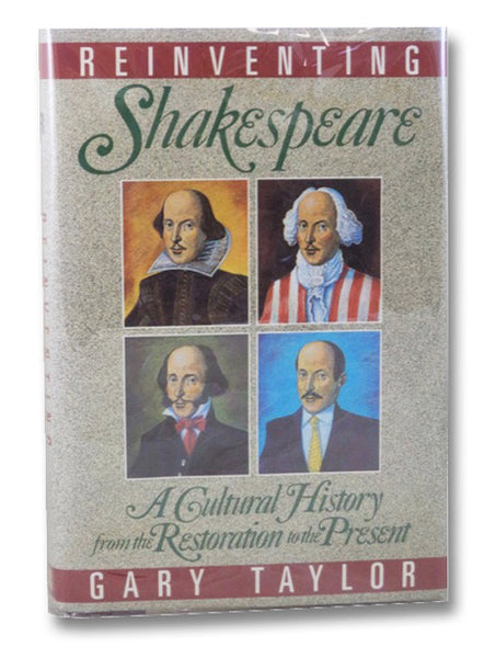 Reinventing Shakespeare: A Cultural History from the Restoration to the Present