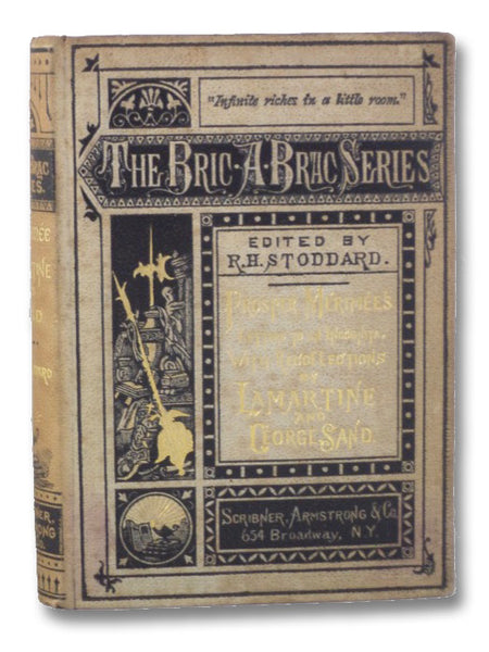 Prosper Merimee's Letters to an Incognita, with Recollections by Lamartine and George Sand (The Bric-A-Brac Series, Volume III)