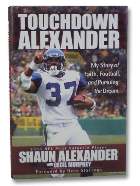Touchdown Alexander: My Story of Faith, Football, and Pursuing the Dream