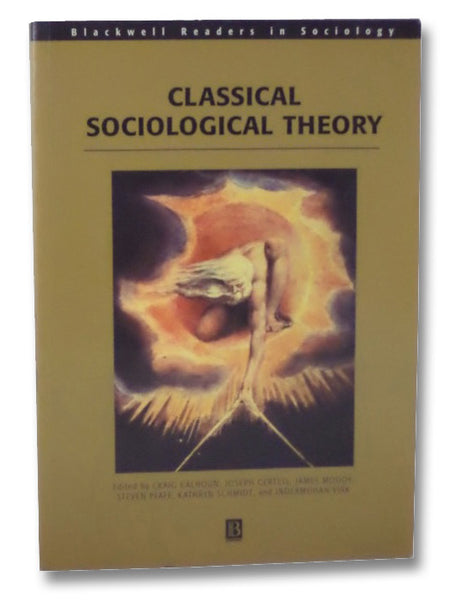 Classical Sociological Theory (Wiley Blackwell Readers in Sociology)