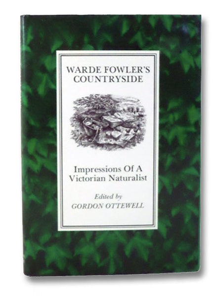Warde Fowler's Countryside: Impressions of a Victorian Naturalist
