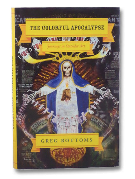 The Colorful Apocalypse: Journeys in Outsider Art