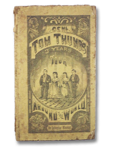 Gen. Tom Thumb's 3 Years Tour Around the World