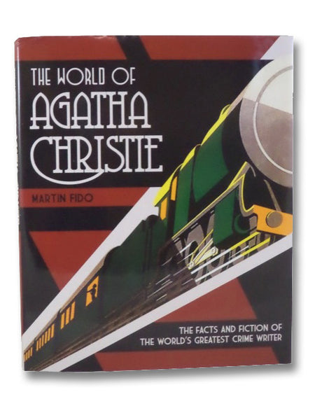The World of Agatha Christie: The Facts and Fiction of the World's Greatest Crime Writer