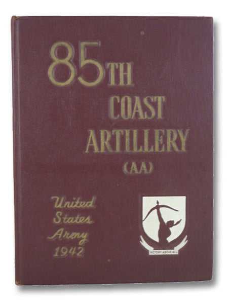 85th (Eighty Fifth) Coast Artillery (AA) (Semi-Mobile) United States Army 1942