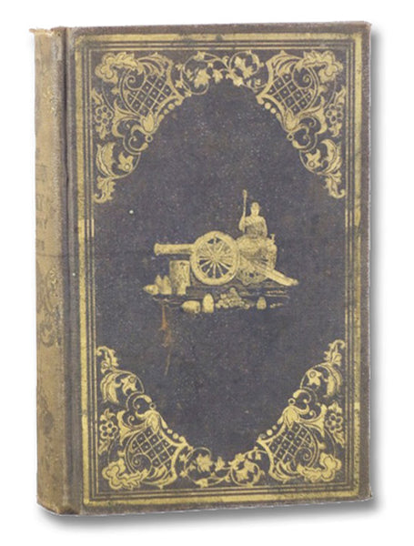 A Complete History of the Great American Rebellion, Embracing Its Causes, Events and Consequences, with Biographical Sketches and Portraits of Its Principal Actors, and Thrilling Incidents of Land and Naval Heroes. Illustrated with Maps, Plans of Battles…