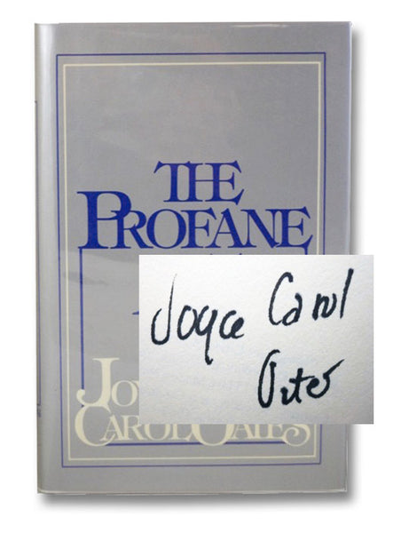 The Profane Art: Essays & Reviews
