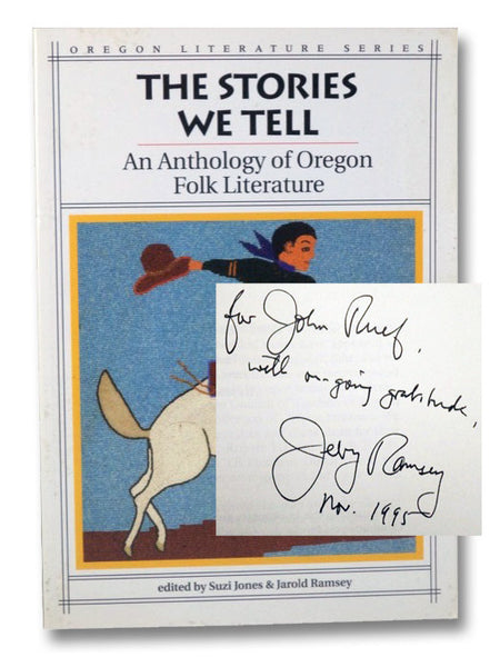 The Stories We Tell: An Anthology of Oregon Folk Literature (Oregon Literature Series, Volume 5)
