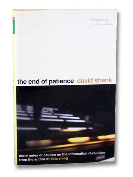 The End of Patience: Cautionary Notes on the Information Revolution